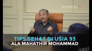 Tips Sehat di Usia 93 Tahun Ala Mahathir Mohammad
