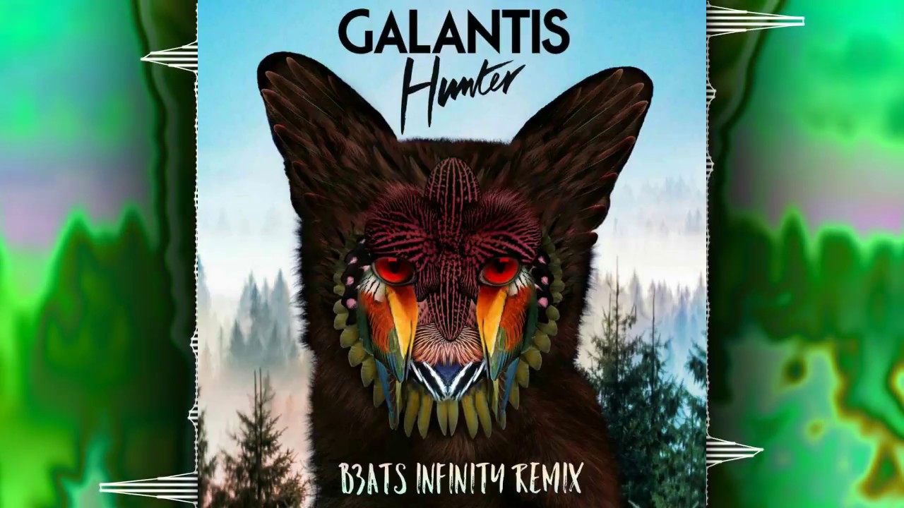 Galantis - Hunter (B3ATS INFINITY REMIX)