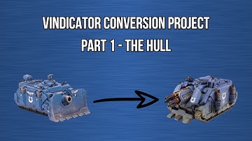 Vindicator Conversion Project: Part 1