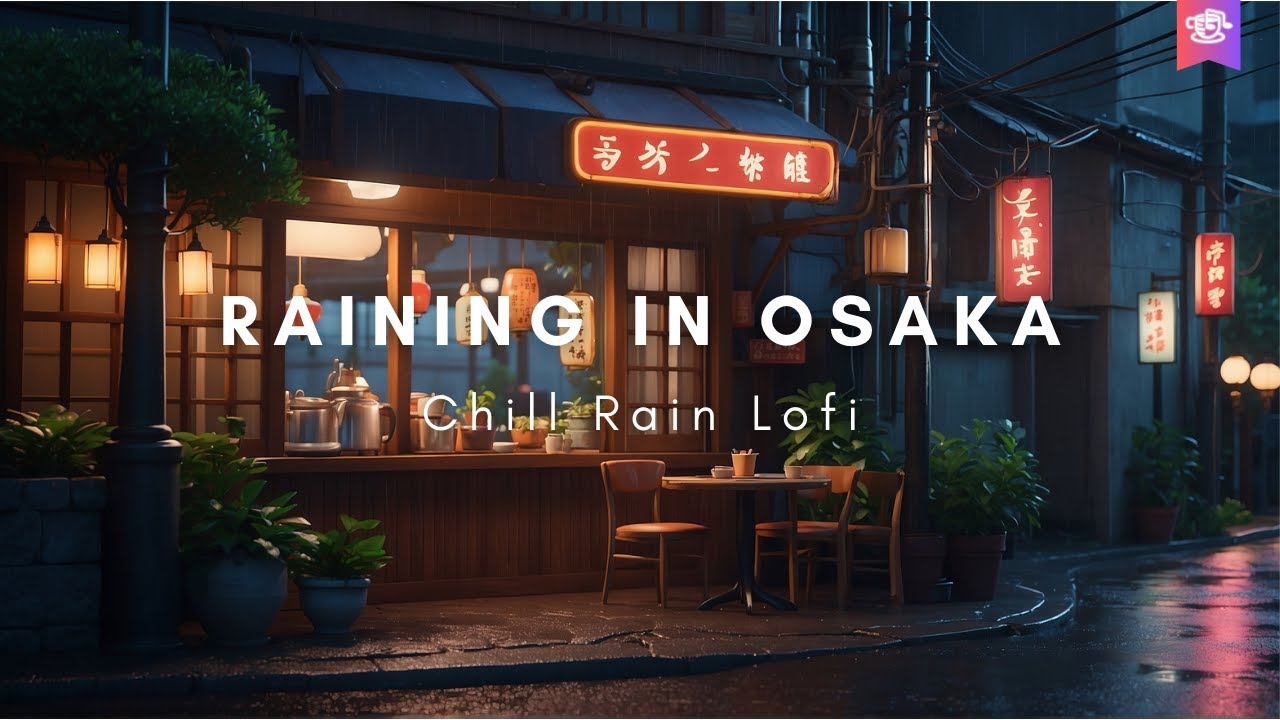 RAINING IN OSAKA 🌧️ Calm Lofi Hip Hop 🌆 Beats To Study / Relax To - YouTube