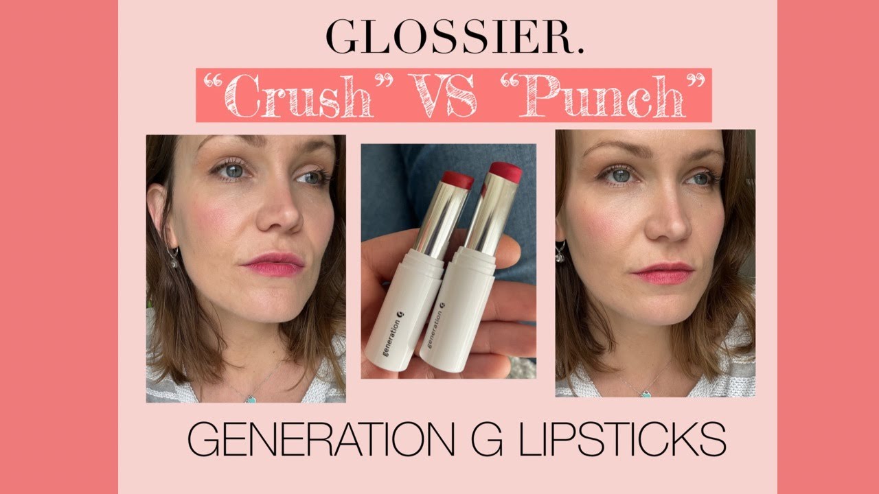 Glossier Generation G Lipstick “Crush” and “Punch” Comparison Review