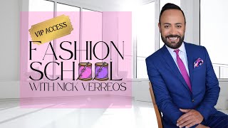 Fashion School with Nick Verreos: VIP ACCESS