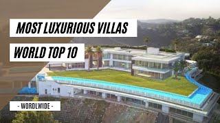 Most Luxurious Villa - World Top 10