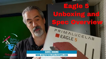 AstroWorld Telescopes - PrimaluceLab Eagle 5 XTM Unboxing and Spec Overview