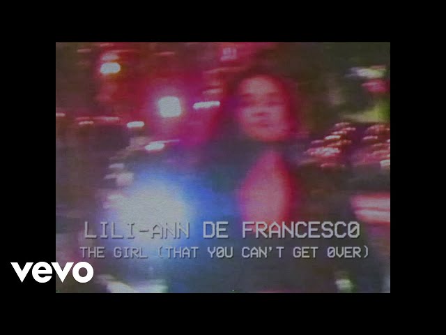 Lili-Ann De Francesco - the girl (that you can’t get over) (Lyric Video)