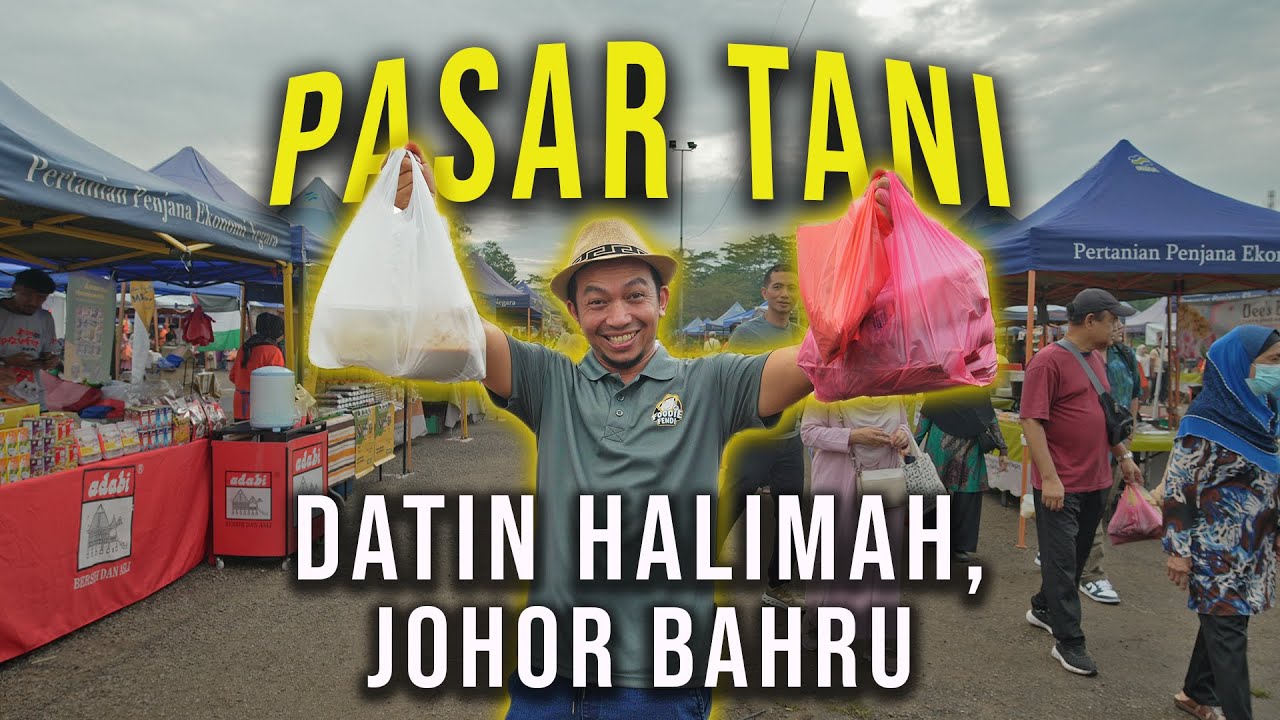 Jalan-Jalan Pasar Di PASAR TANI DATIN HALIMAH Johor Bahru!