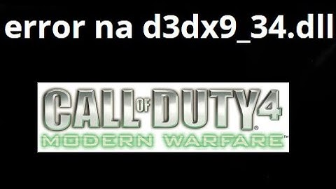 Paano Ayusin ang Error na d3dx9_34.dll sa Call of Duty 4 Modern Warfare
