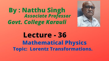 Lecture 36: Lorentz Transformations.