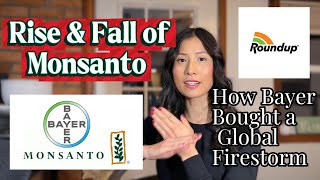 The Rise and Fall of Monsanto: How Bayer Bought a Global Firestorm