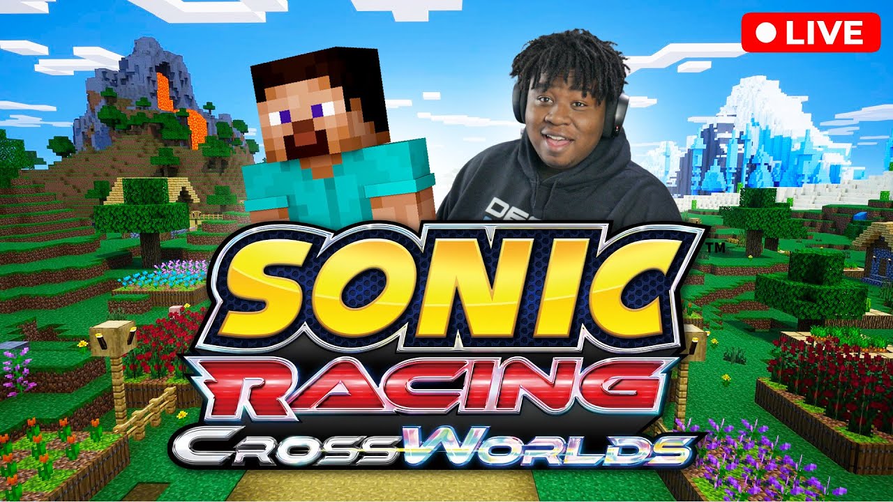 🔴LIVE - THEY ADDED STEVE FROM MINECRAFT! +  ROAD TO RANK B | Sonic Racing Crossworlds