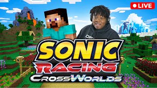🔴LIVE - THEY ADDED STEVE FROM MINECRAFT! +  ROAD TO RANK B | Sonic Racing Crossworlds