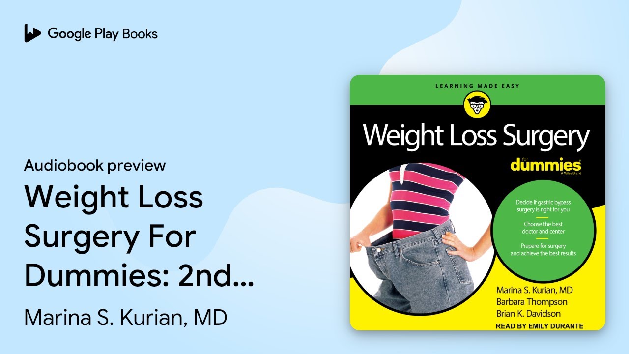 Weight Loss Surgery For Dummies 2nd Edition by Marina S. Kurian, MD