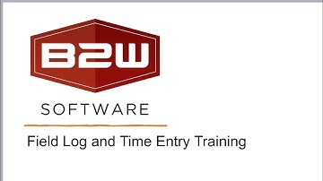 B2W Field Log Training