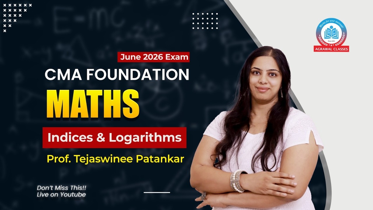 CMA Foundation | Jun 26 | Maths | Lecture 6 | Indices and Logarithms | By Prof. Tejaswinee Patankar