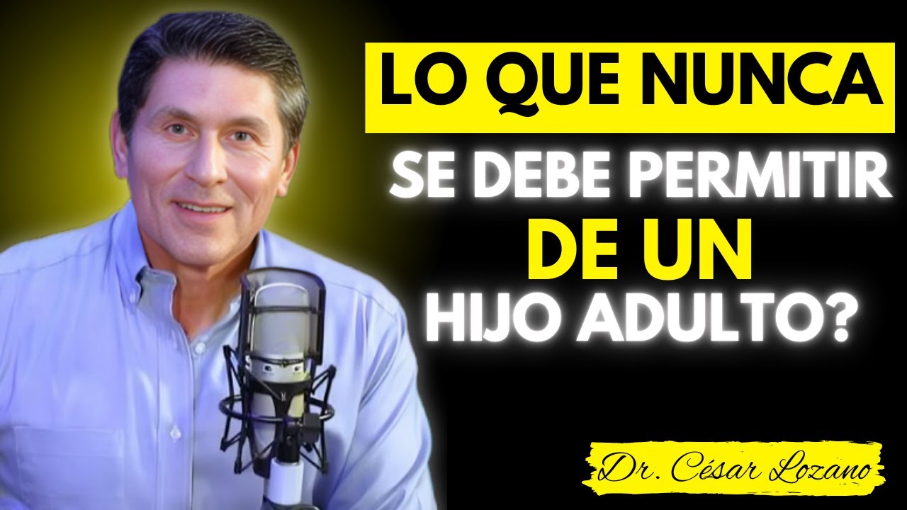 Nunca Permitás Estas 6 Actitudes en Tus Hijos Mayores | Podrían Arruinar Tu Vejez – Cesar Lozano