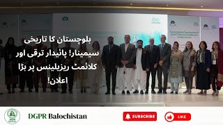 Balochistan Takes Action! Sustainable Development & Climate Resilience Seminar | Climate Change 