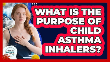 What Is The Purpose Of Child Asthma Inhalers?