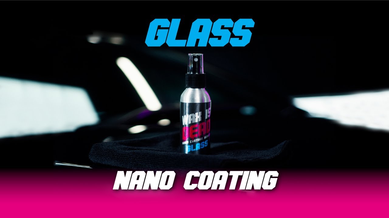 WAX IS DEAD Glass Nano Coating