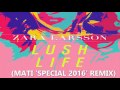 Zara Larson - Lush Life (MATI 'SPECIAL 2016' REMIX) [FREE DOWNLOAD]