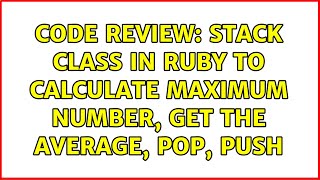 Code Review: Stack class in Ruby to calculate maximum number, get the average, pop, push