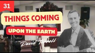 31 - AM Things Coming Upon The Earth by David Terrell
