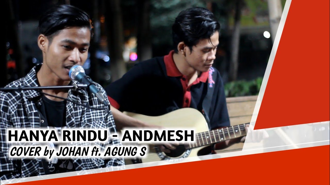 Cover HANYA RINDU - ANDMESH (LIVE COVER) JOHAN ft. AGUNG S by DOP VIDEOGRAPHY