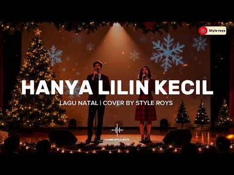 HANYA LILIN KECIL DUET POP ROCK | COVER STYLE ROYS 