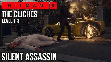 Hitman 3 - The Clichés (Level 1-3) - ET Arcade Silent Assassin