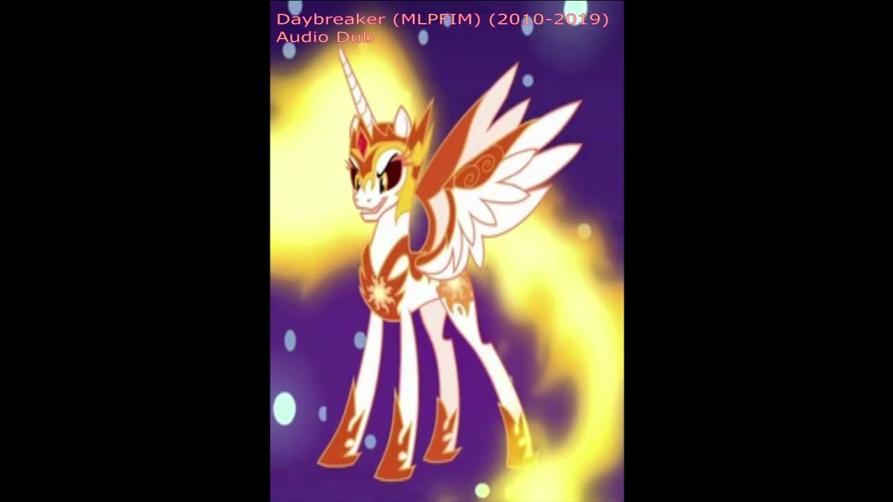 Daybreaker (MLPFIM) (2010-2019) Audio Dub by Jacob Alexander Ealy (An Autistic Person)