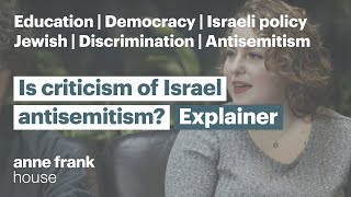 Is criticism of Israel antisemitism? | Anne Frank House