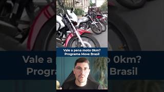 Programa Move Brasil Moto vale a pena ? Motos zero km