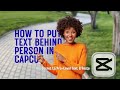 How to Put Text Behind a Person in CapCut – Step by Step