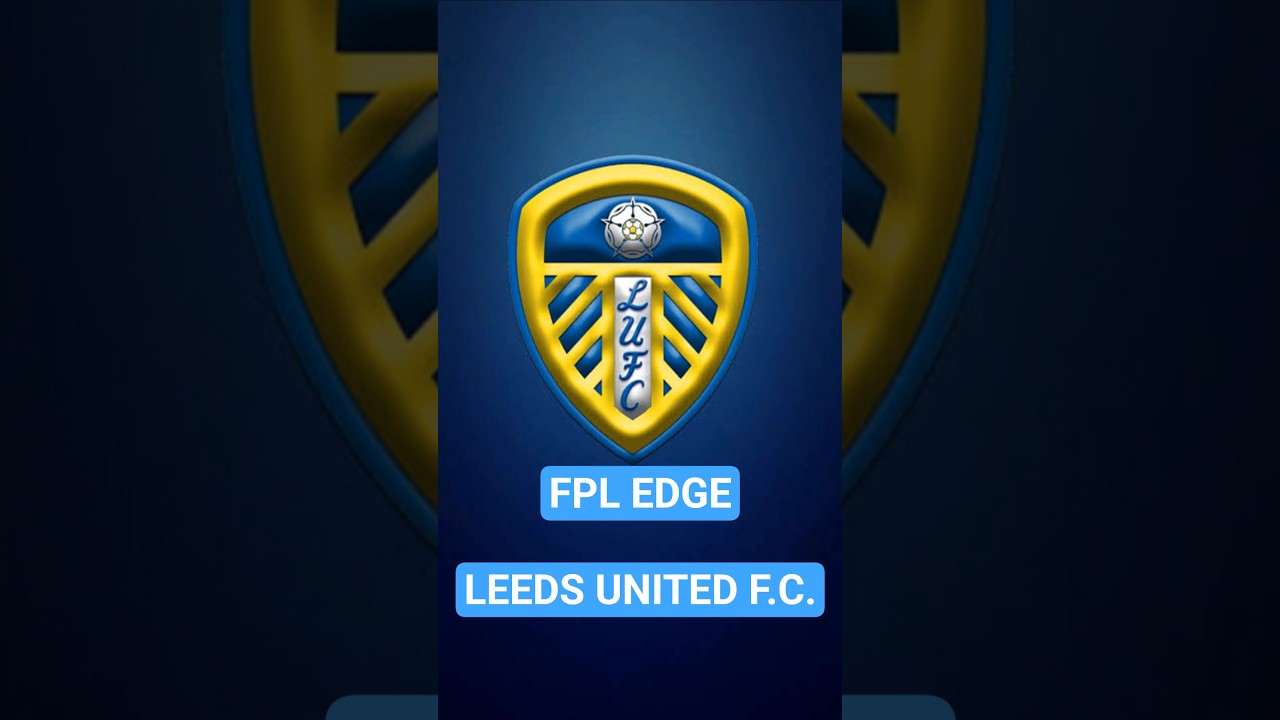 Leeds United FPL: THE STRATEGY 