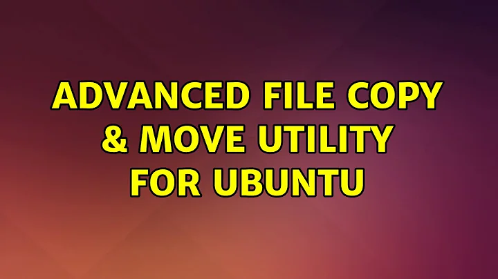 Ubuntu: Advanced File Copy & Move Utility for Ubuntu