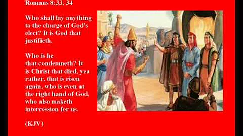 King James Version Bible Reading 3- Romans 8:33, 34 -God's Elect Justified