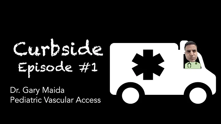Curbside EM - Pediatric Vascular Access
