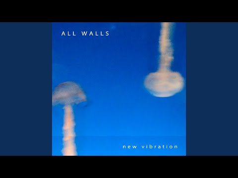 All Walls — New Vibration