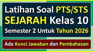 Latihan Soal PTS/STS SEJARAH Kelas 10 Semester 2 Tahun 2026 Kurikulum Merdeka & Pembahasannya