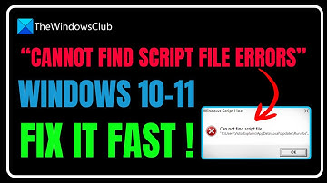 Cannot find script file errors in Windows 11 [Fix]