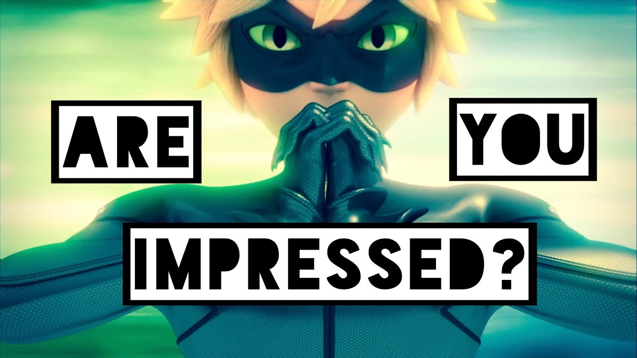 Adrien Agreste | Chat Noir // Are You Impressed?
