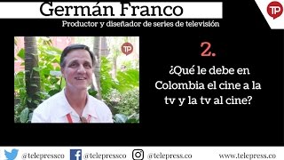2 Qué Le Debe En Colombia El Cine A La Tv Y La Tv Al Cine? Germán Franco