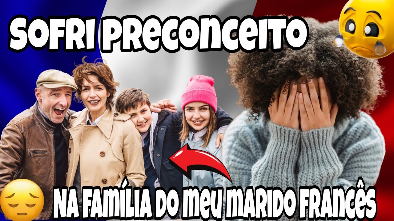 Conheci a família do marido francês | sofri Preconceito? Minha experiência chocante na França!