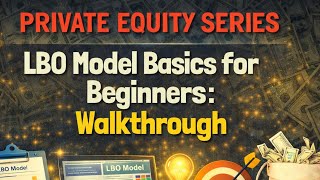 LBO Model Basics for Beginners — Step-By-Step Private Equity Walkthrough