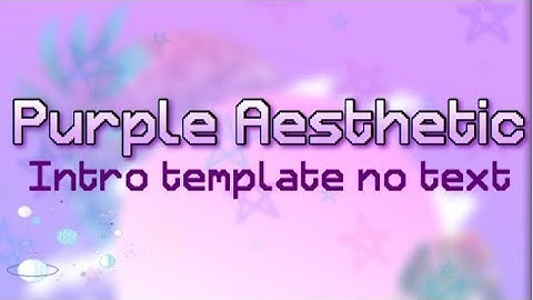 Purple Aesthetic Intro Template no text
