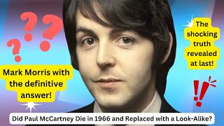 Did Paul McCartney Die in 1966 and Replaced with a Look-Alike? Finally, a Definitive Answer!