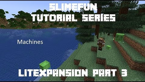 Slimefun Tutorials - LiteXpansion Part 3