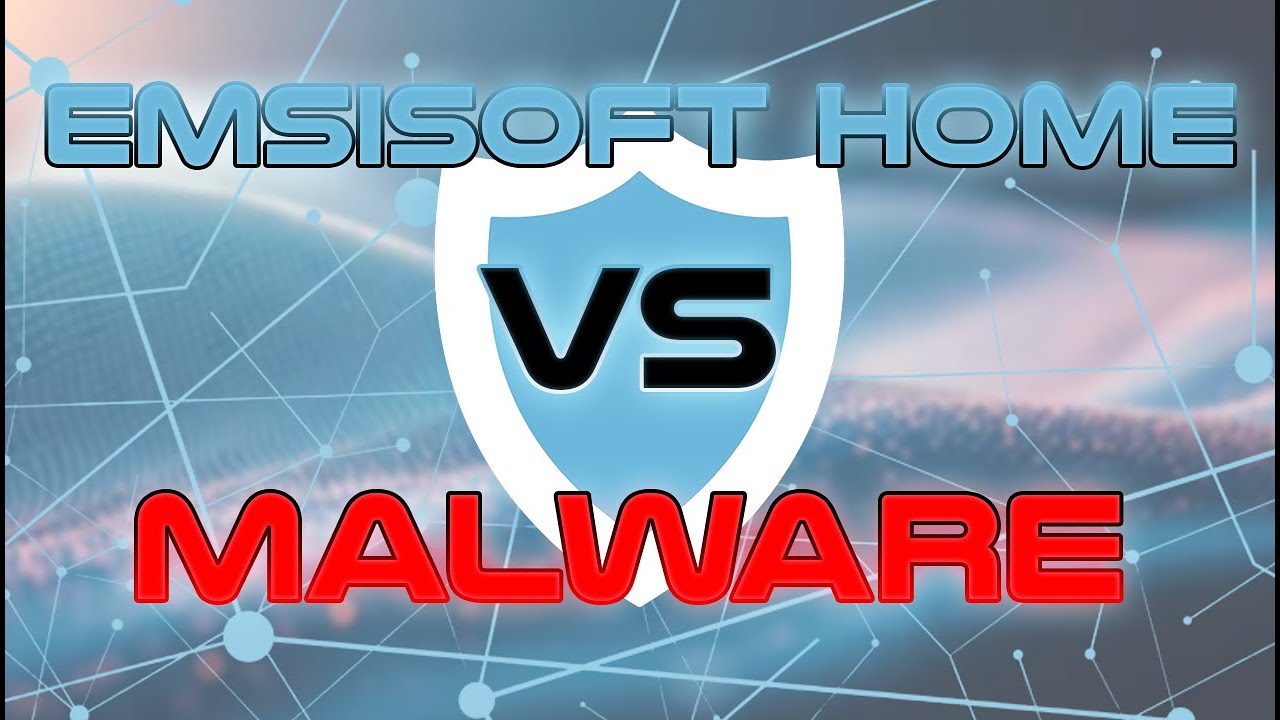Emsisoft Home VS Malware (DESCRIPTION) - YouTube