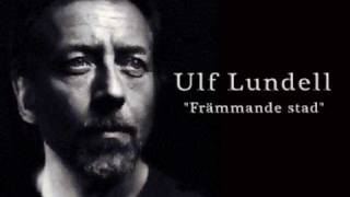 Video thumbnail of "Ulf Lundell / Främmande stad"