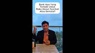 Bank Apa Yang Terbaik Untuk Buka Akaun Syarikat Atau Semasa???