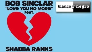 Bob Sinclar - Love You No More (feat. Shabba Ranks) Resimi